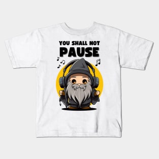 You Shall Not Pause - Wizard with Headphones - Fantasy Kids T-Shirt